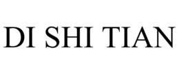 DI SHI TIAN trademark