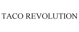 TACO REVOLUTION trademark