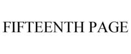 FIFTEENTH PAGE trademark