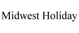 MIDWEST HOLIDAY trademark