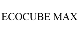 ECOCUBE MAX trademark