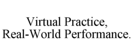 VIRTUAL PRACTICE, REAL-WORLD PERFORMANCE. trademark