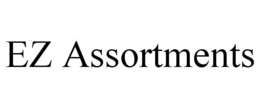 EZ ASSORTMENTS trademark