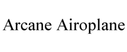 ARCANE AIROPLANE trademark