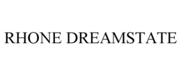 RHONE DREAMSTATE trademark