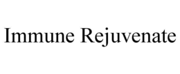IMMUNE REJUVENATE trademark