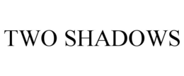 TWO SHADOWS trademark