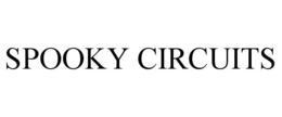 SPOOKY CIRCUITS trademark
