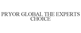 PRYOR GLOBAL THE EXPERTS CHOICE trademark