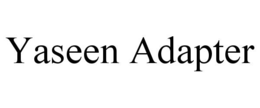 YASEEN ADAPTER trademark
