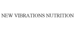 NEW VIBRATIONS NUTRITION trademark