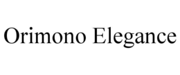ORIMONO ELEGANCE trademark