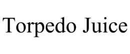 TORPEDO JUICE trademark