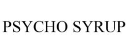 PSYCHO SYRUP trademark