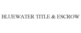 BLUEWATER TITLE & ESCROW trademark