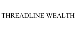 THREADLINE WEALTH trademark