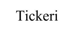 TICKERI trademark