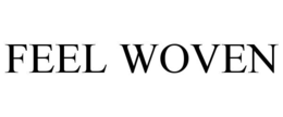 FEEL WOVEN trademark