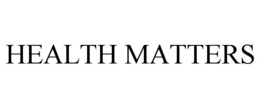 HEALTH MATTERS trademark