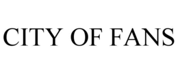 CITY OF FANS trademark