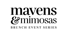 MAVENS & MIMOSAS BRUNCH EVENT SERIES trademark