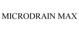 MICRODRAIN MAX trademark