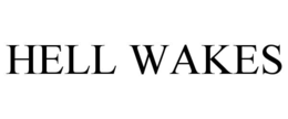 HELL WAKES trademark