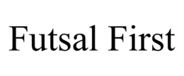 FUTSAL FIRST trademark