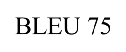 BLEU 75 trademark