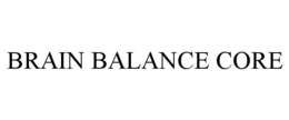 BRAIN BALANCE CORE trademark
