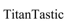 TITANTASTIC trademark