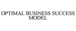 OPTIMAL BUSINESS SUCCESS MODEL trademark