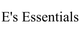 E'S ESSENTIALS trademark