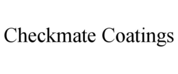 CHECKMATE COATINGS trademark