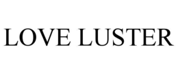 LOVE LUSTER trademark