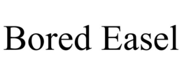 BORED EASEL trademark