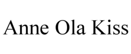 ANNE OLA KISS trademark