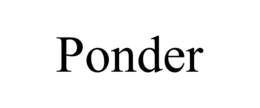 PONDER trademark