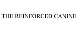THE REINFORCED CANINE trademark