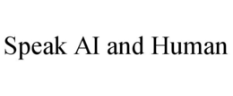 SPEAK AI AND HUMAN trademark