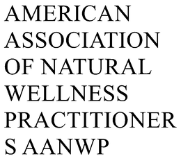 AMERICAN ASSOCIATION OF NATURAL WELLNESS PRACTITIONERS AANWP trademark