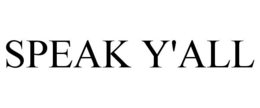 SPEAK Y'ALL trademark