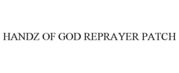 HANDZ OF GOD REPRAYER PATCH trademark
