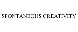 SPONTANEOUS CREATIVITY trademark