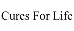 CURES FOR LIFE trademark