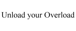 UNLOAD YOUR OVERLOAD trademark
