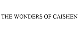 THE WONDERS OF CAISHEN trademark