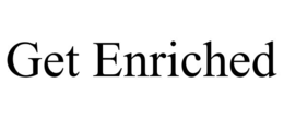 GET ENRICHED trademark