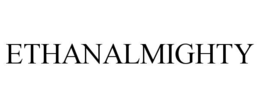 ETHANALMIGHTY trademark