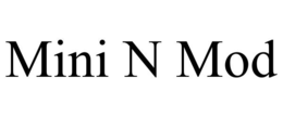 MINI N MOD trademark